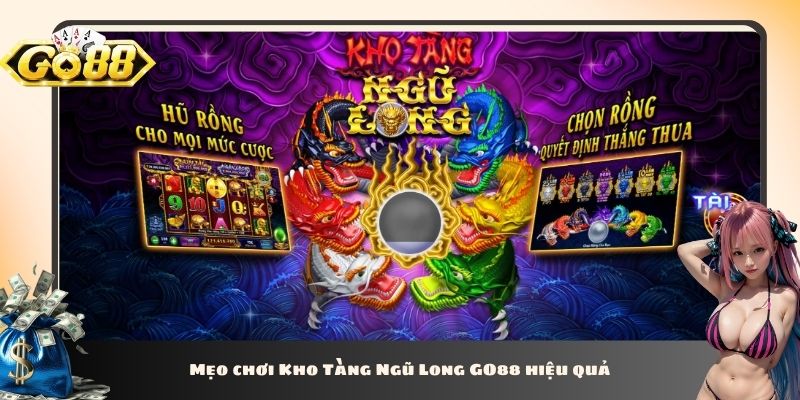 Mẹo chơi Kho Tàng Ngũ Long GO88 hiệu quả