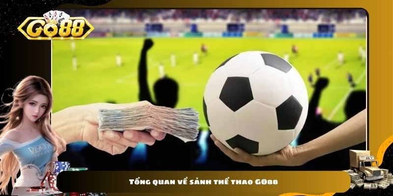 Tổng quan về sảnh thể thao GO88