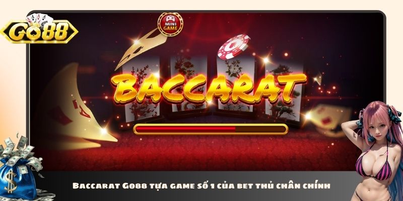 Baccarat Go88 tựa game số 1 của bet thủ chân chính