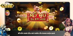 Bí kíp chơi Cày hũ thần tài Go88 hiệu quả